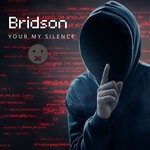 cover: Bridson - Your My Silence