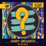 cover: Harry Unsworth - Do The Sissy