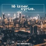 cover: CYRUS|LE IZNER - What Is Life