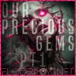 cover: Floormagnet - Our Precious Gems, Part 1