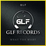 cover: GLF - What You Want