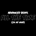 cover: Advanced Beats - All The Time (On My Mind)