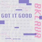 cover: Bklava - Got It Good