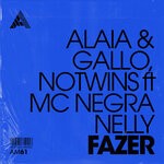 cover: Alaia & Gallo|MC Negra Nelly|Notwins - Fazer