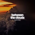 cover: Munitrio - Between The Clouds