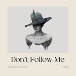 cover: Roberto Pedoto - Don't Follow Me