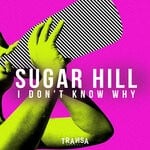 cover: Sugar Hill - I Don't Know Why