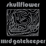 cover: Skullflower - IIIrd Gatekeeper