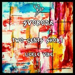 cover: Two Cents Short - Lickle Vibe