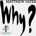 cover: Matthew Yates - Why?