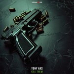 cover: Tony AKS - Kill Them