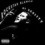 cover: Rockstar Blanco - My Reality (Explicit)