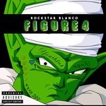 cover: Rockstar Blanco - Figure 4 (Explicit)