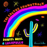 cover: Daniel Weil|Lucapulco - The Cactus Soundtrack