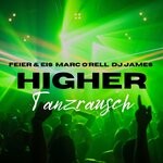 cover: DJ James Hutchn|FEIER & EIS|MARC O'RELL - Higher - Tanzrausch