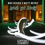 cover: Matty Metrix|Mike Reverie - Rock Ya Body