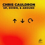 cover: Chris Cauldron - Up, Down, & Around