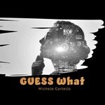 cover: Michele Cartello - Guess What