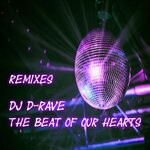 cover: DJ D-Rave - The Beat Of Our Hearts