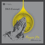 cover: B&S Concept - Forgive Me EP