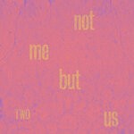 cover: Bruno Bavota|K-Conjog|Not Me But Us - Two