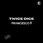 cover: Francesco V - Twice Dice