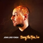 cover: John Lord Fonda - Bang The Fire!