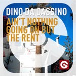 cover: Dino Da Cassino - Ain't Nothing Going On But The Rent