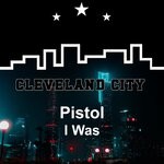 cover: Pistol - I Was