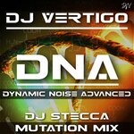 cover: DJ Vertigo - DNA - Dynamic Noise Advanced (DJ Stecca Mutation Mix)