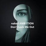 cover: naked AMB1TION - Don't Lock Me Out