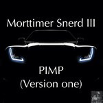 cover: Morttimer Snerd III - PIMP (Version One) (Remixes)