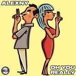 cover: Alexny - Oh You Really