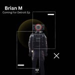 cover: Brian M - Coming For Detroit