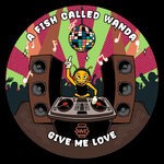 cover: A Fish Called Wanda - Give Me Love