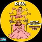 cover: D.P.V. - You Can Have My Love (Sammy Deuce Remix)