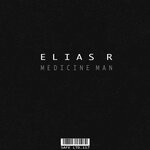 cover: Elias R - Medicine Man