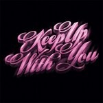 cover: Teenage Bad Girl - Keep Up With You EP (Bonus Track Version)