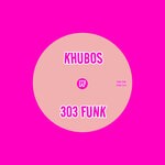 cover: Khubos - 303 Funk