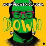 cover: Adieh Flowz|Claudea - Down