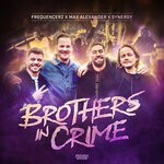 cover: Frequencerz|Max Alexander|MC Synergy - Brothers In Crime