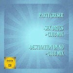 cover: Partygreser - Sex Drugs / Destination On No