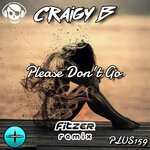 cover: Craigy B! - Please Don't Go (Fitzer Remix)