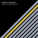 cover: Harvey McKay - Table For One EP (Including Marc Romboy)