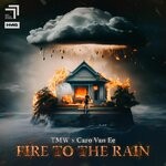 cover: TMW|Caro Van Ee - Fire To The Rain