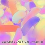 cover: Adult Jazz|Makeness - Other Life