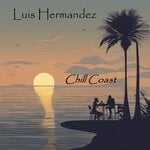 cover: Luis Hermandez - Chill Coast