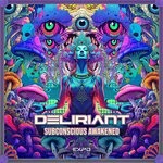 cover: Deliriant - Subconscious Awakened (Original Mix)