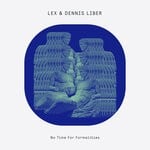 cover: Dennis Liber|Lex (Athens) - No Time For Formalities