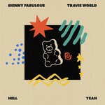 cover: Travis World|Skinny Fabulous - Hell Yeah